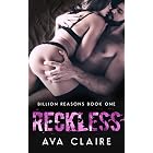 Reckless (An Alpha Billionaire Romance) (Billion Reasons Book 1)