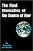 The Final Elimination of the Source of Fear by 