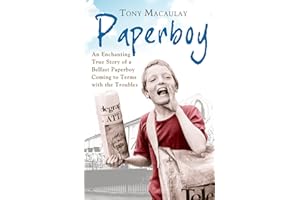 Paperboy: An Enchanting True Story of a Belfast Paperboy Coming to Terms with the Troubles