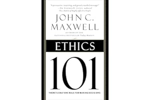 Ethics 101: What Every Leader Needs To Know (101 Series)