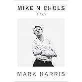 Mike Nichols: A Life