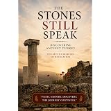 The Stones Still Speak: Discovering Ancient Turkey - The Seven Churches of Revelation