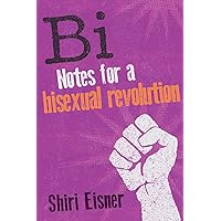 Bi: Notes for a Bisexual Revolution