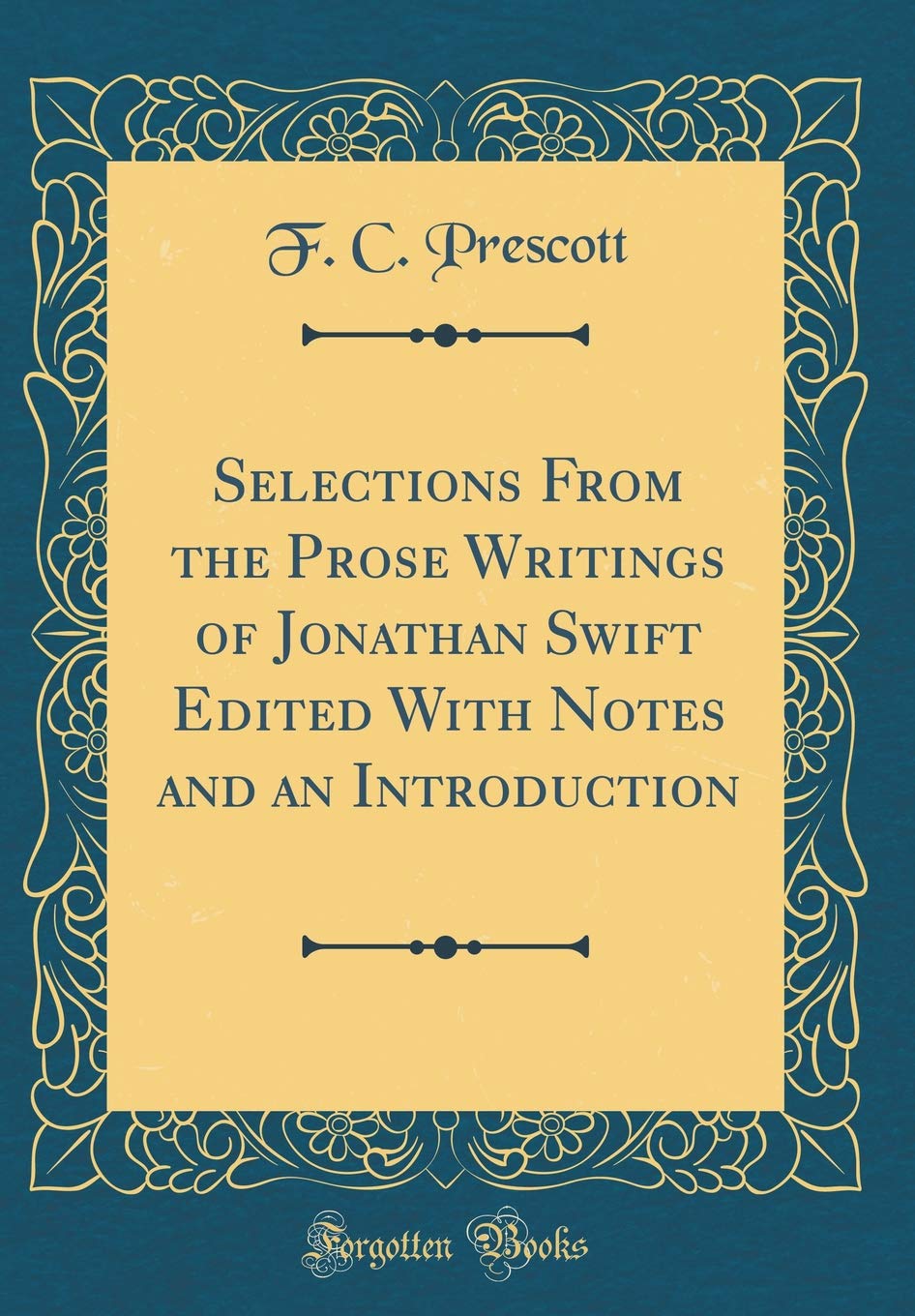 Selections From The Prose Writings Of Jonathan Swift Edited With Notes And An Introduction Classic Reprint Prescott F C 9780364209233 Amazon Com Books