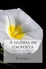 A glÃ³ria de um poeta (Portuguese Edition) eBook Kindle