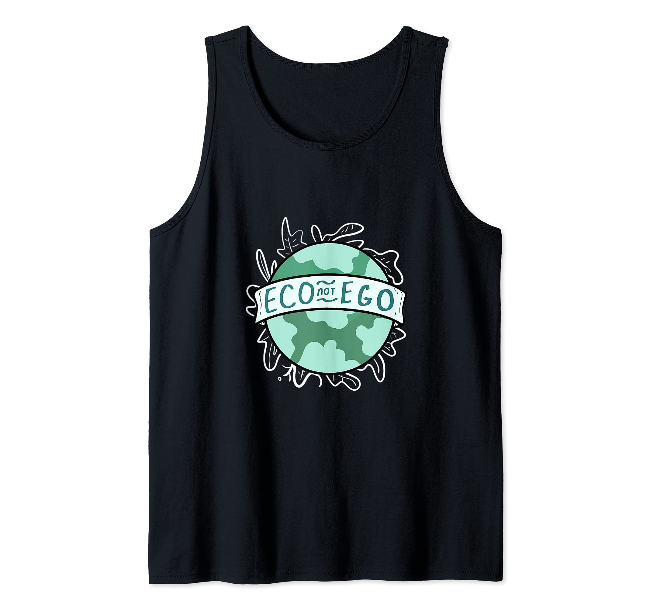 Eco Not Ego Ecofriendly and Activist Tank Top
