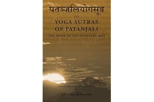 The Yoga Sutras of Patanjali: The Book of the Spiritual Man
