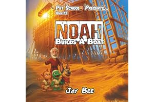 Noah Builds A Boat (Pet School Adventures Book 3): A Fun Christian Adventure for Kids Ages 4–8 with Bible Verses, Facts, and 