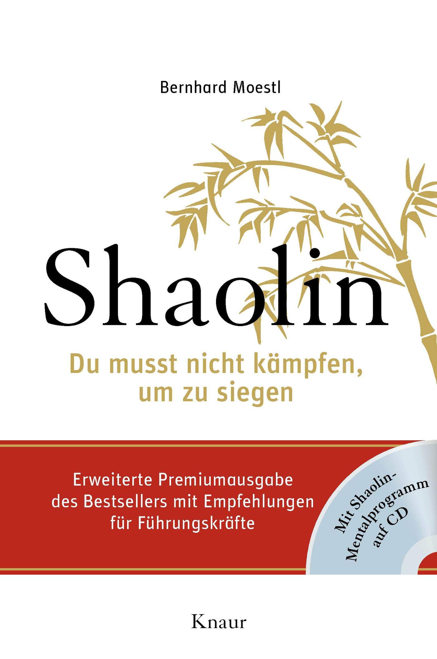 Shaolin Du Musst Nicht Kampfen Um Zu Siegen Amazon Co Uk Moestl Bernhard 9783426654880 Books