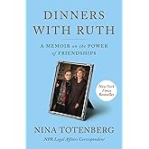 Dinners with Ruth: A Memoir on the Power of Friendships