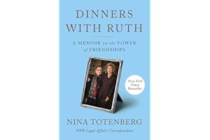 Dinners with Ruth: A Memoir on the Power of Friendships