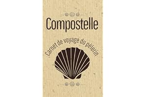 Compostelle-Carnet de voyage du pèlerin: Un carnet de voyage à remplir qui deviendra vite votre compagnon d’aventure sur les 