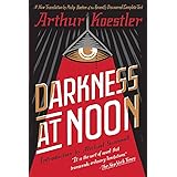Darkness at Noon: A Novel