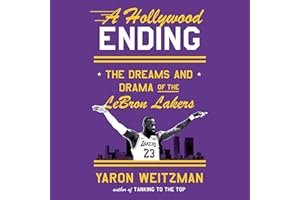 A Hollywood Ending: The Dreams and Drama of the LeBron Lakers