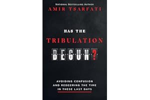 Has the Tribulation Begun?: Avoiding Confusion and Redeeming the Time in These Last Days