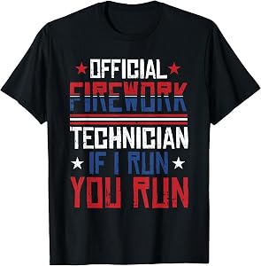 Firework Technician 4th of July Funny USA Pyro-Technician T-Shirt