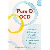 "Pure O" OCD: Letting Go of Obsessive Thoughts with Acceptance and Commitment Therapy