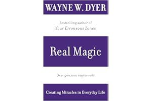 Real Magic: Creating Miracles in Everyday Life