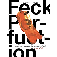 Feck Perfuction: Dangerous Ideas on the Business of Life book cover Feck Perfuction: Dangerous Ideas on the Business of Life book cover