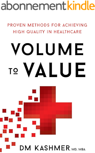 Download Volume to Value: Proven Methods for Achieving High Quality in Healthcare (English Edition) PDF