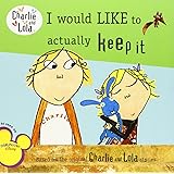 I Would Like to Actually Keep It (Charlie and Lola (8x8))