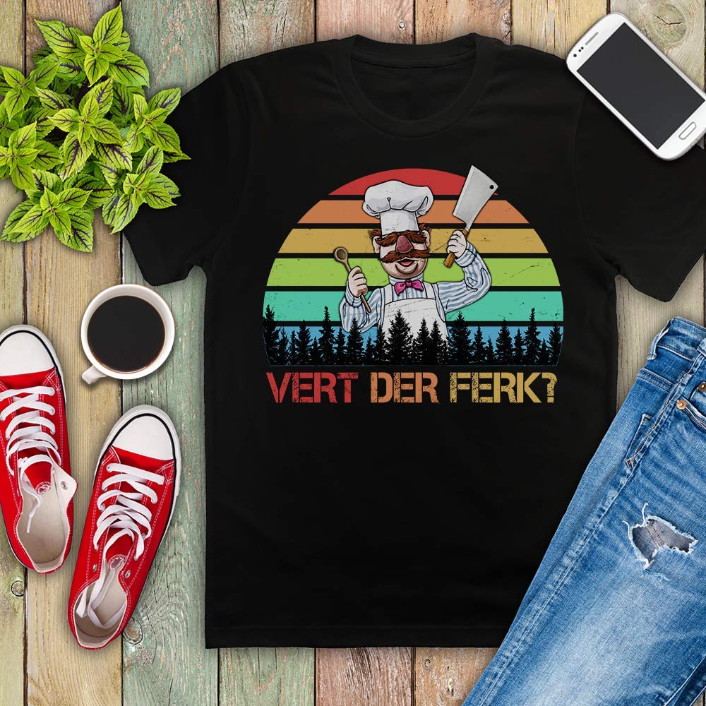 Vert Der Ferk Swedish Chef Muppet Funny Vintage Cooking Customized Handmade T Shirt