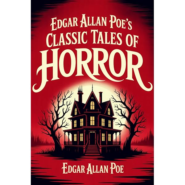 Edgar Allan Poe's Classic Tales of Horror - Kindle edition by