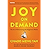 Joy on Demand: The Art of Discovering the Happiness Within