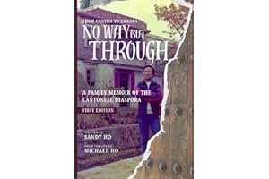 No Way But Through: A Family Memoir of the Cantonese Diaspora