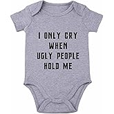 SproutJoy I Only Cry When Ugly People Hold Me Baby Bodysuit Funny Bodysuit for Babies Funny Baby Clothes