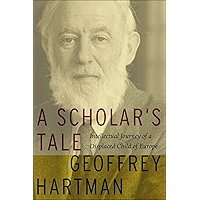 A Scholar's Tale: Intellectual Journey of a Displaced Child of Europe book cover
