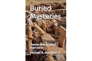Buried Mysteries: Theories Behind Göbekli Tepe's Burial