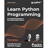 Learn Python Programming: An in-depth introduction to the fundamentals of Python, 3rd Edition