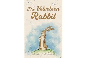 The Velveteen Rabbit (Illustrated): The 1922 Classic Edition with Original Illustrations