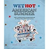 Wet Hot American Summer: The Annotated Screenplay
