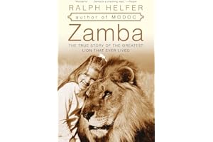 Zamba: The True Story of the Greatest Lion That Ever Lived – A Hollywood Story of Love, Affection Training, and an Eighteen-Y