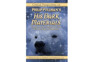 Critical Perspectives on Philip Pullman's His Dark Materials: Essays on the Novels, the Film and the Stage Productions