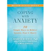 Coping with Anxiety: Ten Simple Ways to Relieve Anxiety, Fear, and Worry