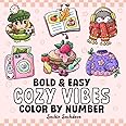 Cozy Vibes Color by Number: Coloring Book features Cute & Comfy Designs for Kids and Adults, Bold and Easy, Big and Simple for Fun and Relaxation (Bold & Easy Color by Number Coloring Book)