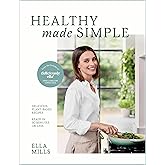 Deliciously Ella Healthy Made Simple: Delicious, plant-based recipes, ready in 30 minutes or less. All of the goodness. None of the fuss.