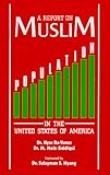 A Report on Muslim Population in the U. S. A., Ba-Yunus, Ilyas and Siddiqui, M. Moin, 1884394035