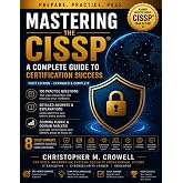 Mastering the CISSP: A Complete Guide to Certification Success