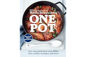 One Pot: 120+ Easy Meals from Your Skillet, Slow Cooker, Stockpot, and More: A Cookbook