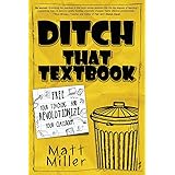 Ditch That Textbook: Free Your Teaching and Revolutionize Your Classroom