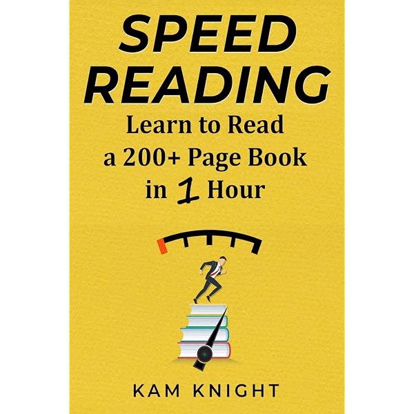 Speed Reading: Learn to Read a 200+ Page Book in 1 Hour: Knight