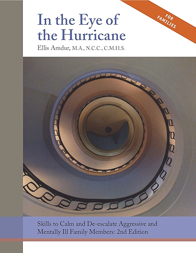 Download In the Eye of the Hurricane: Skills to Calm and De-escalate Aggressive & Mentally Ill Family Members (English Edition) PDF