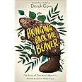 Bringing Back the Beaver: The Story of One Man's Quest to Rewild Britain's Waterways