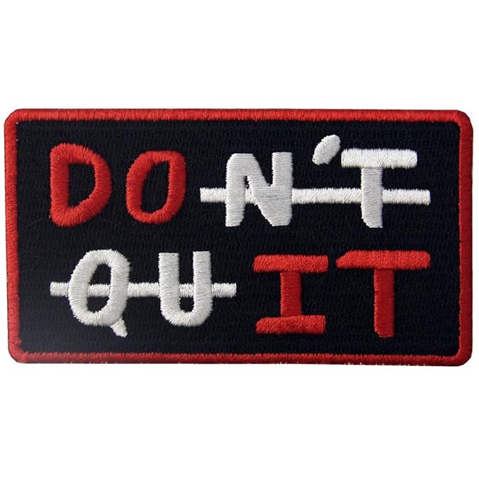 Do It/Don't Quit Funny Patch Embroidered Morale Applique Iron On Sew On