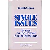 Single Issues: Essays on the Crucial Social Questions