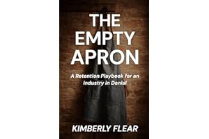 The Empty Apron: A Retention Playbook for an Industry in Denial